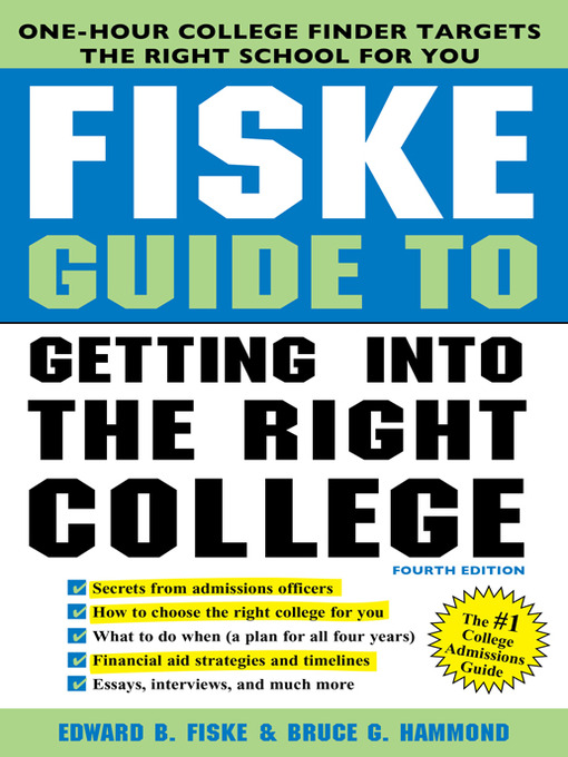 Title details for Fiske Guide to Getting into the Right College by Edward B. Fiske - Available